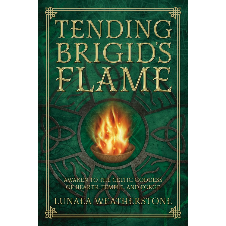 Tending Brigid's Flame - Lunaea Weatherstone