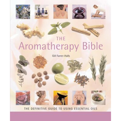 Bible de l'aromathérapie - Gill Farrer-Halls