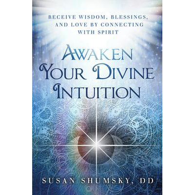 Éveillez votre intuition divine - Susan Shumsky