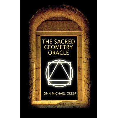 Oracle de la géométrie sacrée - John Michael Greer