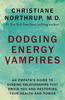 Dodging Energy Vampires - Christiane Northrup