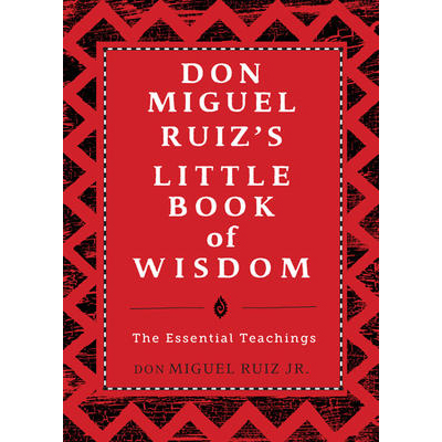 Le petit livre de sagesse de Don Miguel Ruiz