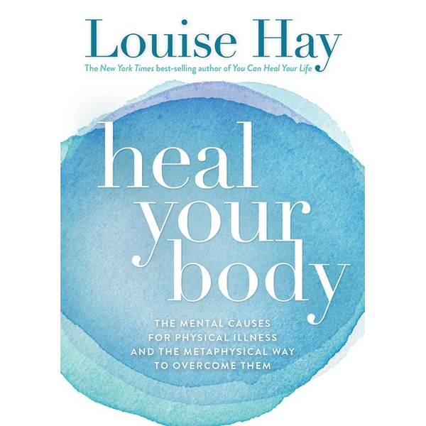 Guérissez votre corps - Louise Hay