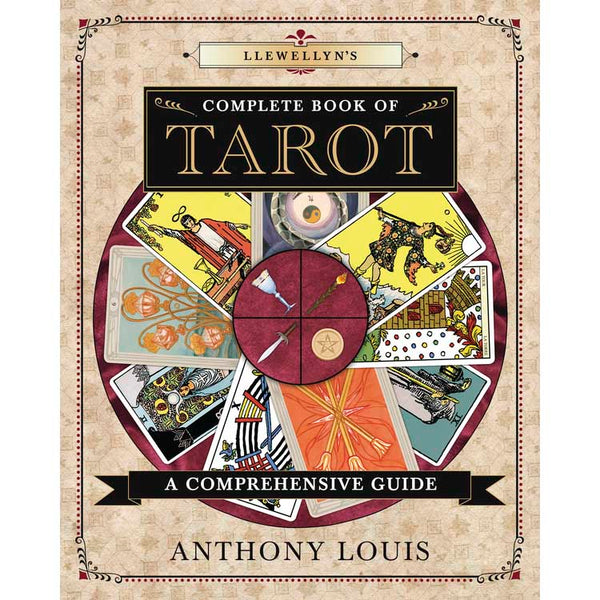 Llewellyn's Complete Book of Tarot - Anthony Louis