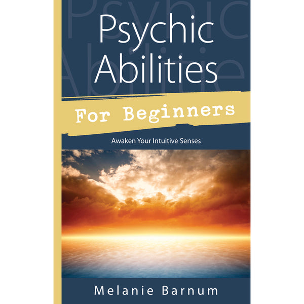 Psychic Abilities for Beginners - Melanie Barnum