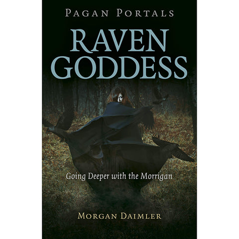 Pagan Portals: Raven Goddess - Morgan Daimler