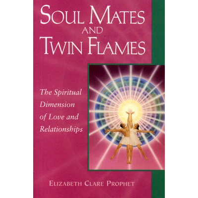 Soul Mates and Twin Flames - Elizabeth Clare Prophet