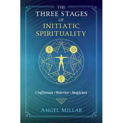 Three Stages of Initiatic Spirituality - Angel Millar