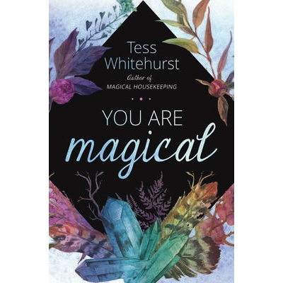 You Are Magical - Tess Whitehurst