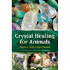 Crystal healing for Animals - Scott/Mariani