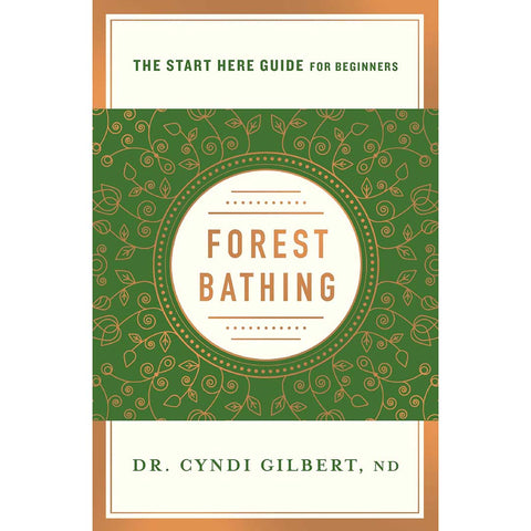 Forest Bathing (A Start Here Guide) - Dr. Cyndi Gilbert