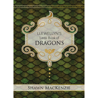 Llewellyn's Little Book of Dragons - Shawn Mackenzie