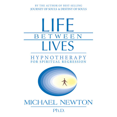 Life Between Lives - Michael Newton