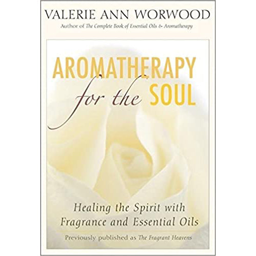 Aromatherapy for the soul - Valerie Worwood