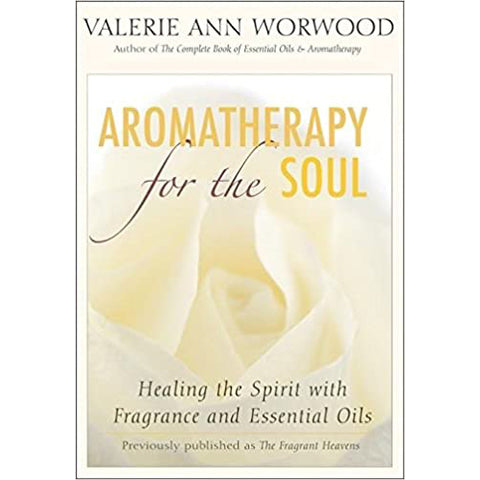 Aromathérapie pour l'âme - Valérie Worwood