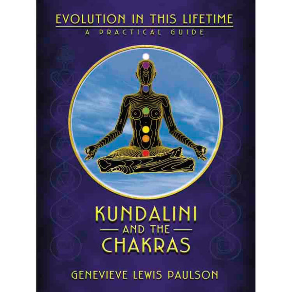 Kundalini and the Chakras -  Genevieve Lewis Paulson