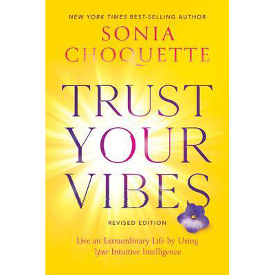 Trust Your Vibes - Sonia Choquette