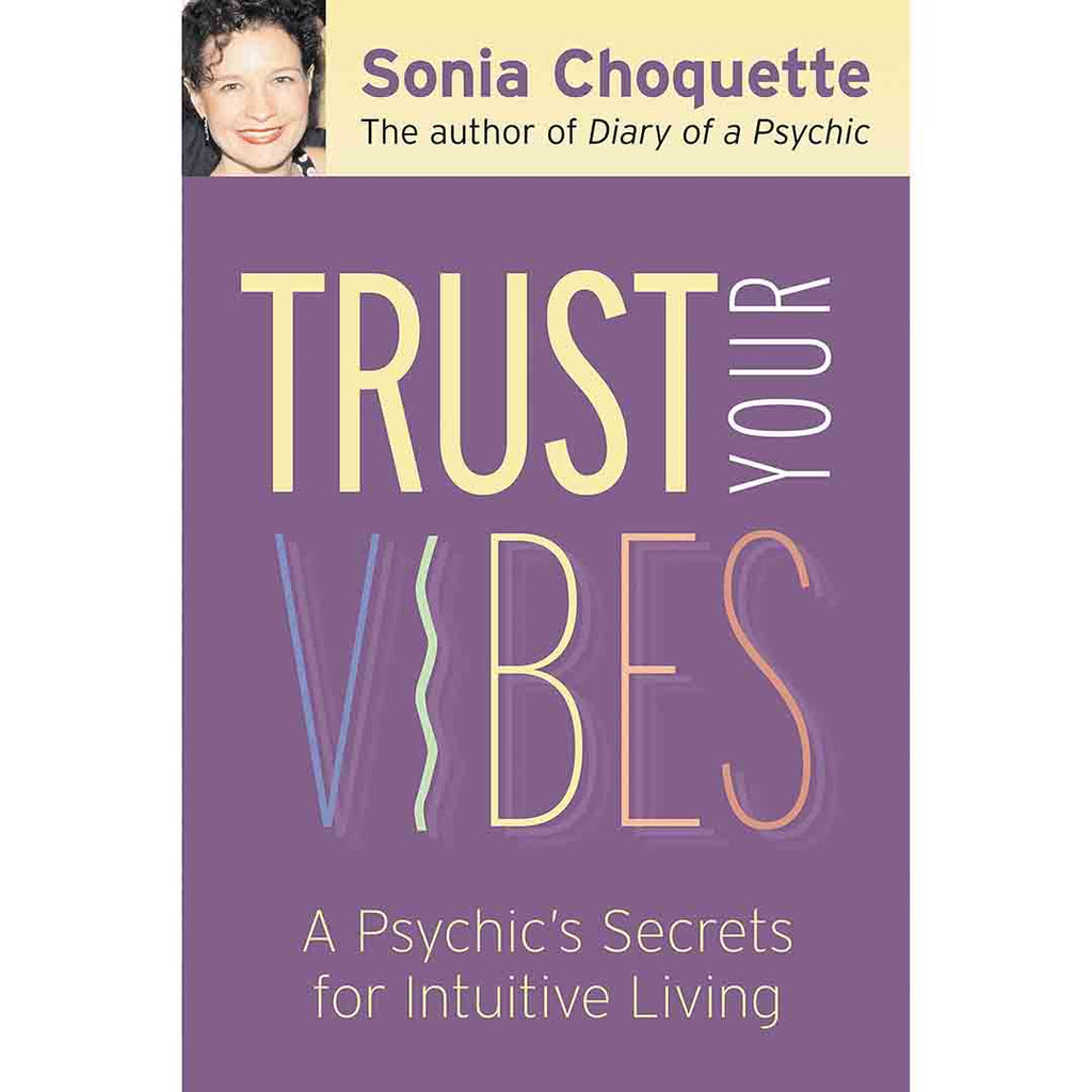 Trust Your Vibes - Sonia Choquette