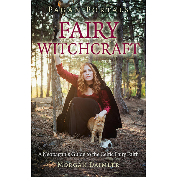 Pagan Portals: Fairy Witchcraft - Morgan Daimler