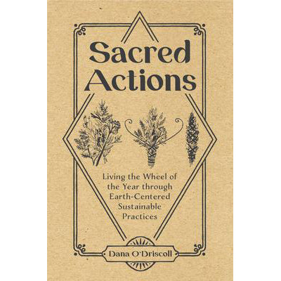 Sacred Actions - Dana O'Driscoll
