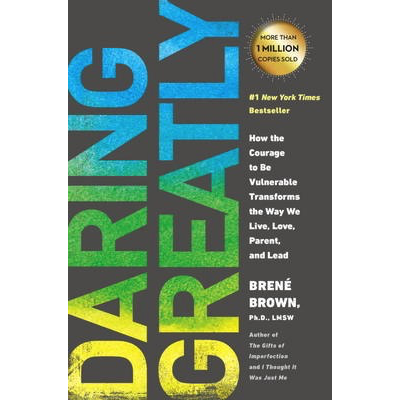 Daring Greatly - Brene Brown
