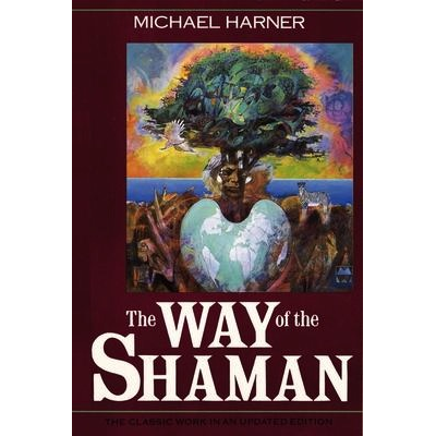 Way of the Shaman -  Michael Harner