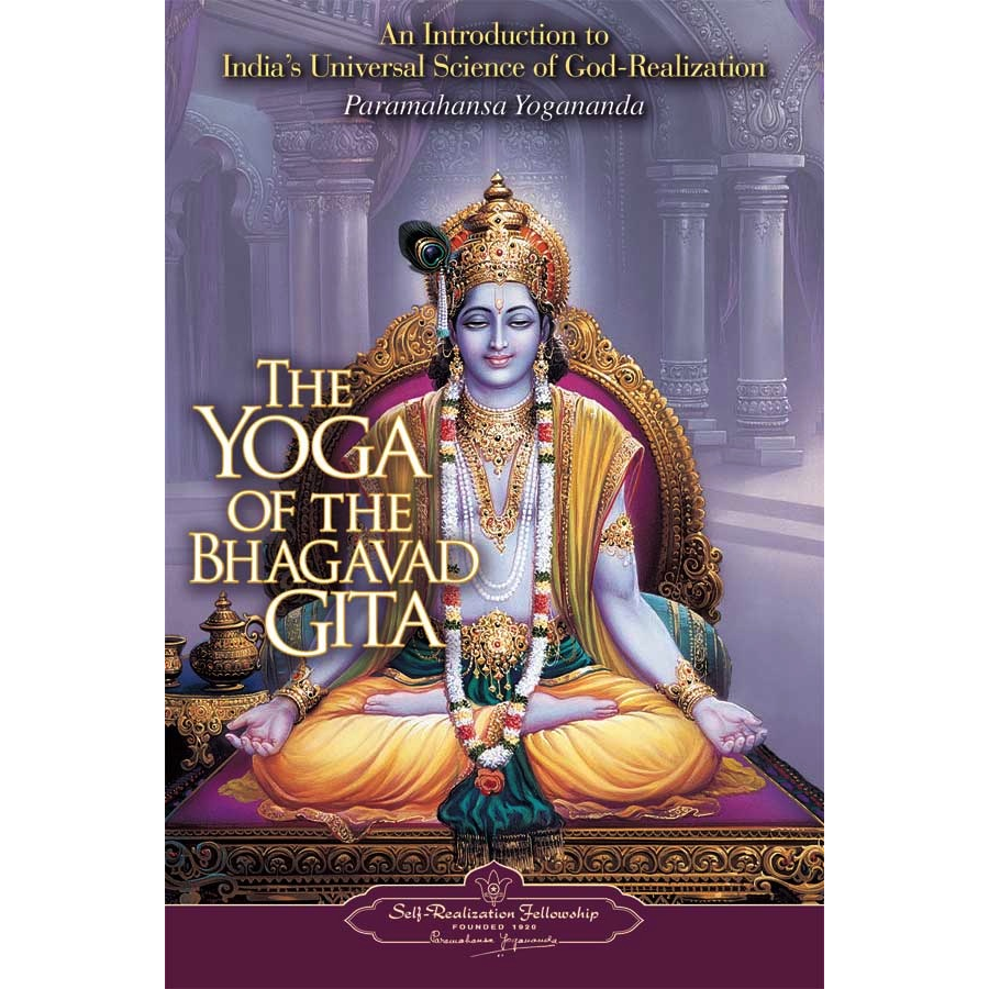 Yoga of the Bhagavad Gita - Yogananda -  Paramahansa