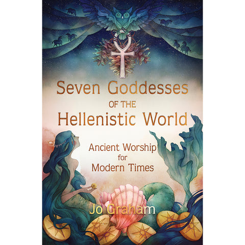 Seven Goddesses of the Hellenistic World - Jo Graham