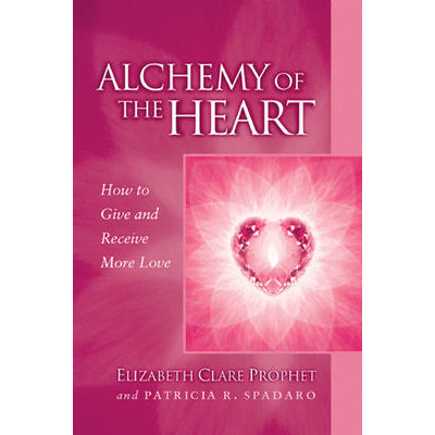 Alchimie du cœur - Elizabeth Clare Prophet