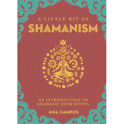Little Bit of Shamanism - Ana Campos