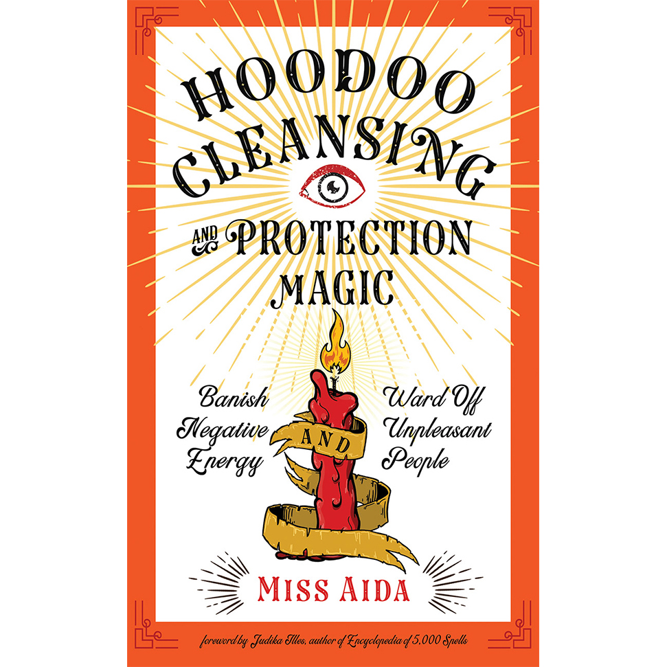 Hoodoo Cleansing and Protection Magic - Miss Aida