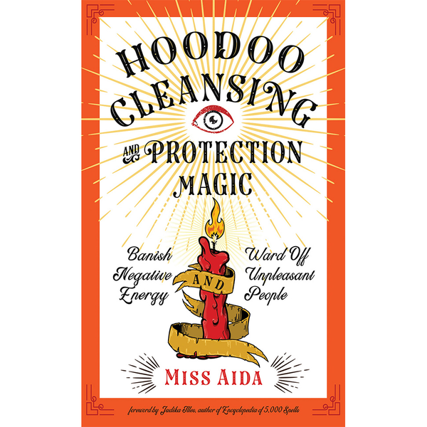 Hoodoo Cleansing and Protection Magic - Miss Aida