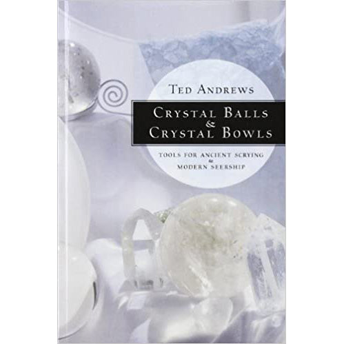 Crystal balls & Crystal bowls -  Ted Andrews