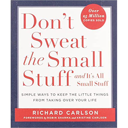 Don't Sweat the Small Stuff - Richard Carlson