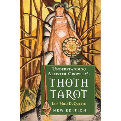 Comprendre le Thoth Tarot d'Aleister Crowley : nouvelle édition - Lon Milo DuQuette