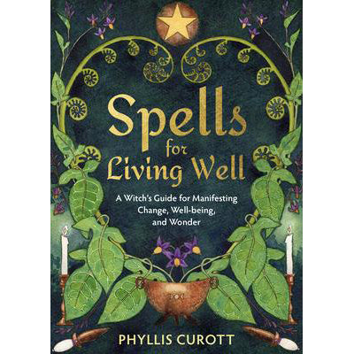 Spells for Living Well - Phyllis Curott