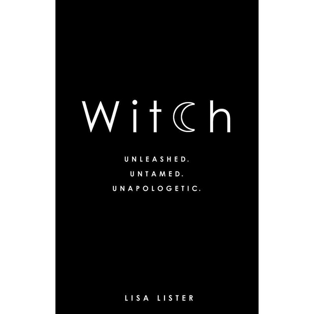 Sorcière : déchaînée, indomptée et sans excuse - Lisa Lister