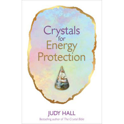 Cristaux pour la protection énergétique - Judy Hall