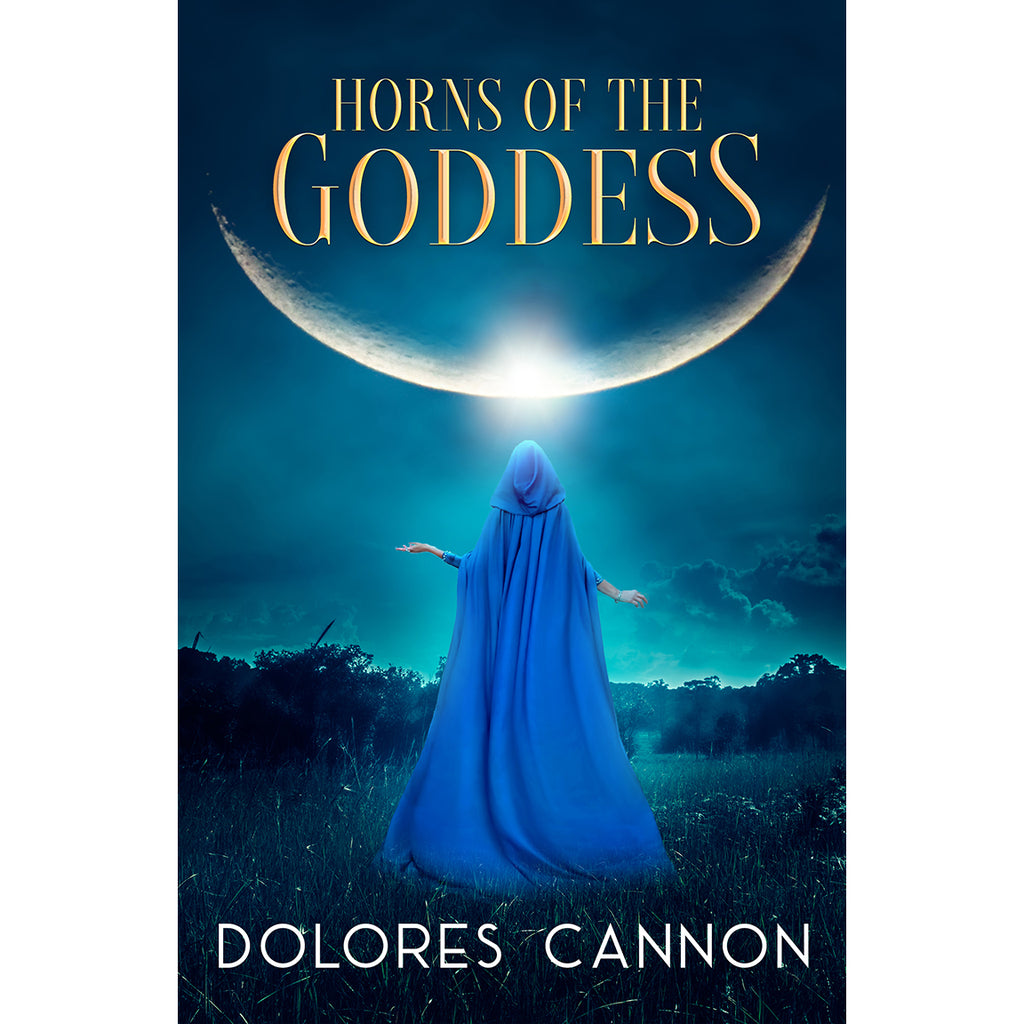 Horns Of The Goddess - Dolores Cannon