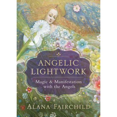 Angelic Lightwork - Alana Fairchild