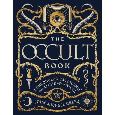 Occult Book: A Chronological Journey from Alchemy to Wicca - John Michael Greer