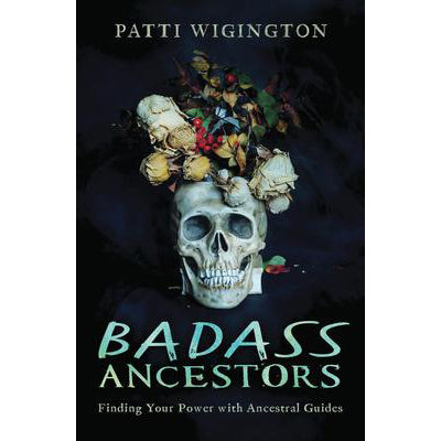 Badass Ancestors - Patti Wiginton