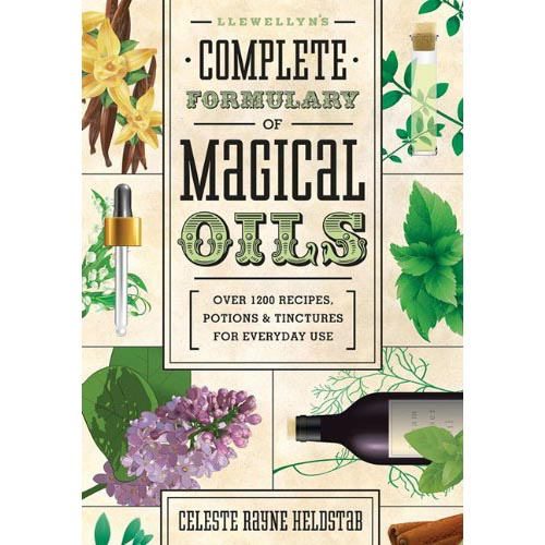 Formulaire complet d'huiles magiques de Llewellyn - Celeste Rayne Heldstab