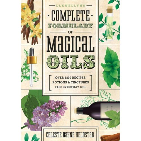 Llewellyn’s Complete Formulary of Magical Oils - Celeste Rayne Heldstab