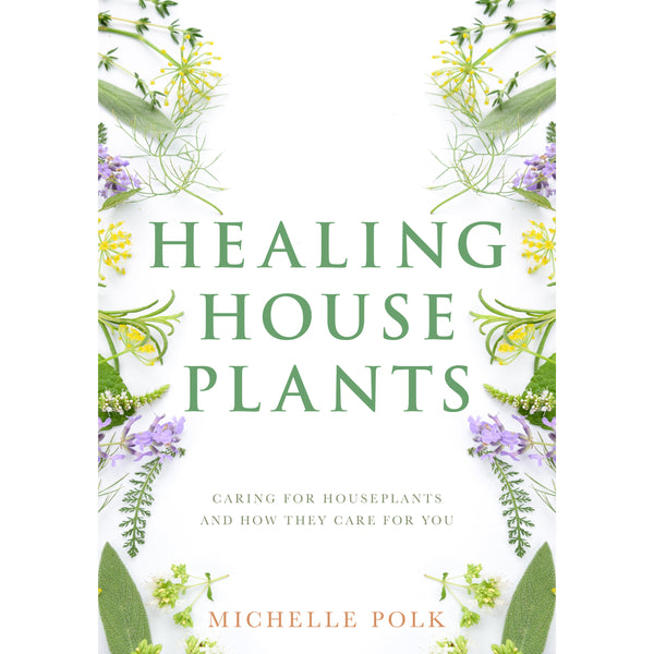 Healing Houseplants - Michelle Polk