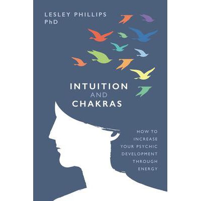 Intuition et chakras - Lesley Phillips