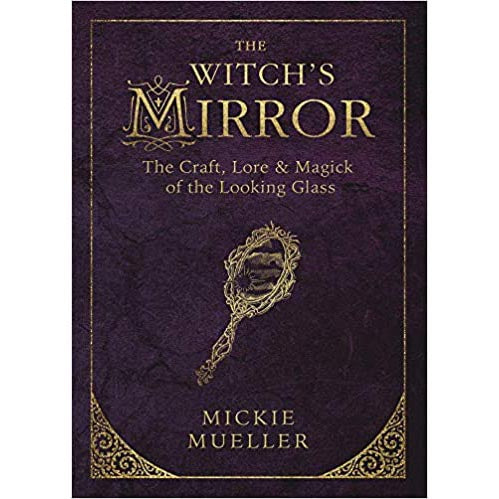 Witch’s Mirror - Mickie Mueller