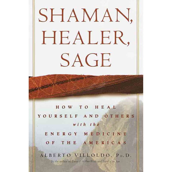 Shaman Healer Sage Relié - Alberto Villoldo