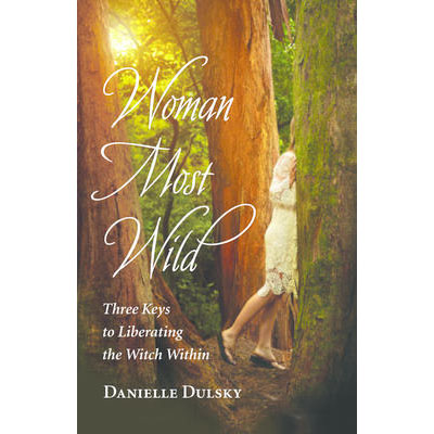 Woman Most Wild - Danielle Dulsky