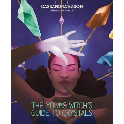 Guide des cristaux de la jeune sorcière - Cassandra Eason